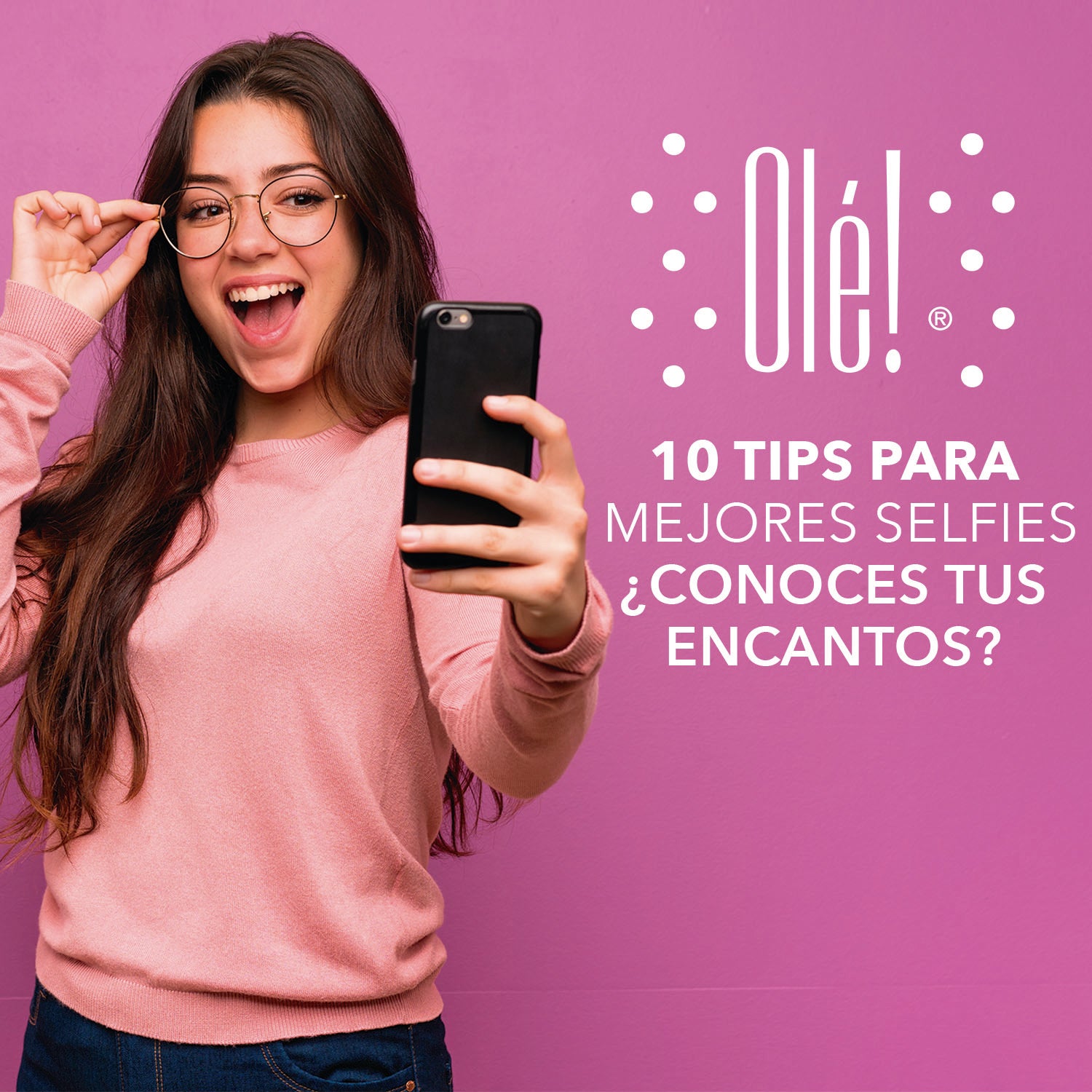 10 tips para tener mejores selfies ¿Conoces tus encantos?